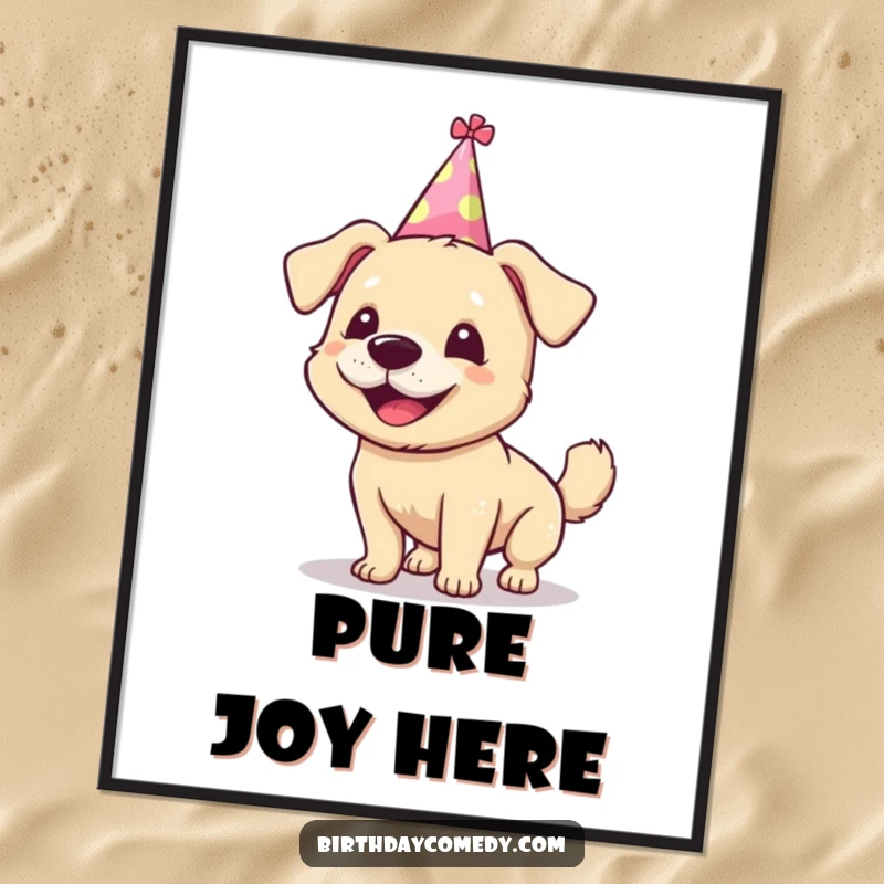 Funny dog poster, silly party hat, wagging tail, energetic and happy, perfect funny gift.
