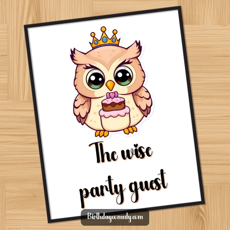 Funny owl poster art, a cheerful owl wearing a crown and holding a tiny cake, bringing whimsical joy and party cheer to walls.