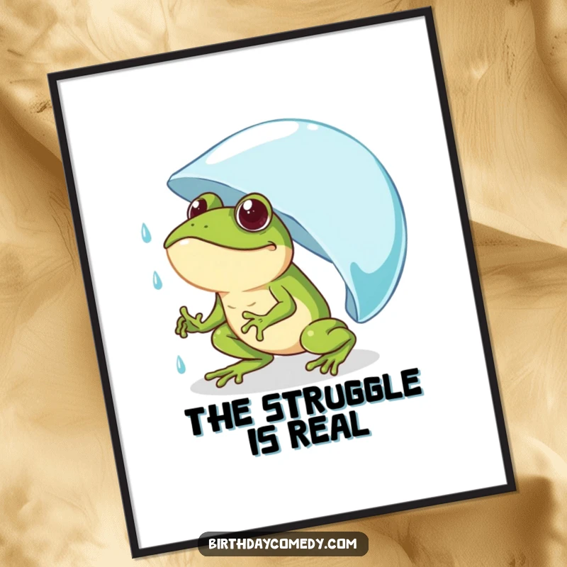 Funny frog poster showing a determined frog comically pushing a giant raindrop uphill, a humorous and motivational piece.