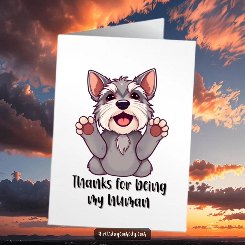 Funny Free Printable Thank You Card: Joyful schnauzer with paws raised, looking up, sending thanks with a humorous downloadable design.